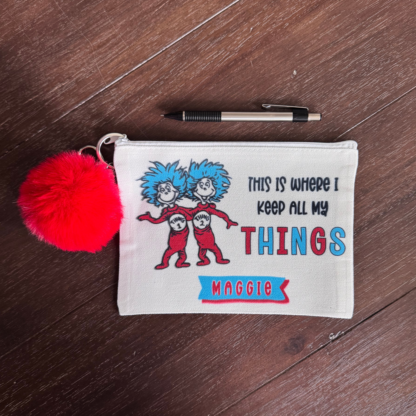 "This Is Where I Keep All My THINGS" Zipper Pouch